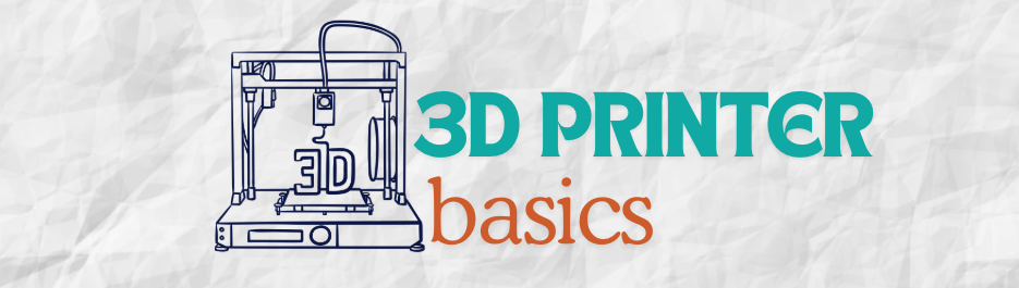 3D Printer Basics